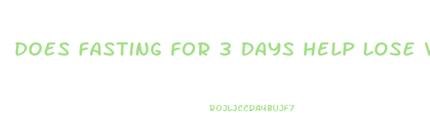 does fasting for 3 days help lose weight