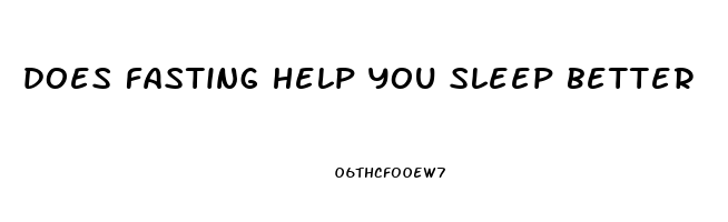 does fasting help you sleep better