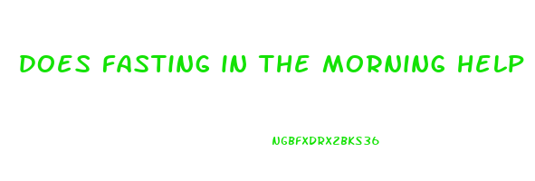 does fasting in the morning help you lose weight