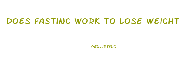 does fasting work to lose weight