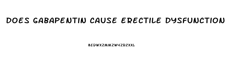 does gabapentin cause erectile dysfunction