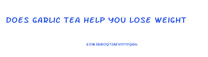 does garlic tea help you lose weight