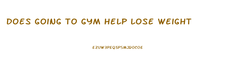does going to gym help lose weight