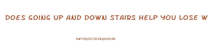 does going up and down stairs help you lose weight