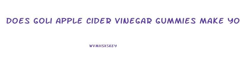 does goli apple cider vinegar gummies make you poop