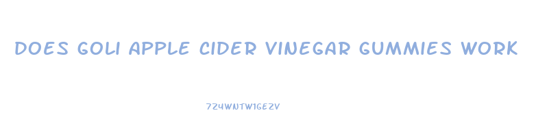 does goli apple cider vinegar gummies work