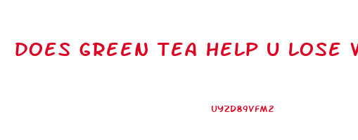 does green tea help u lose weight
