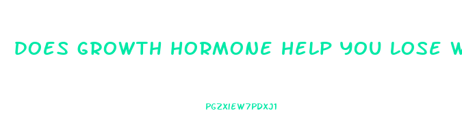 does growth hormone help you lose weight