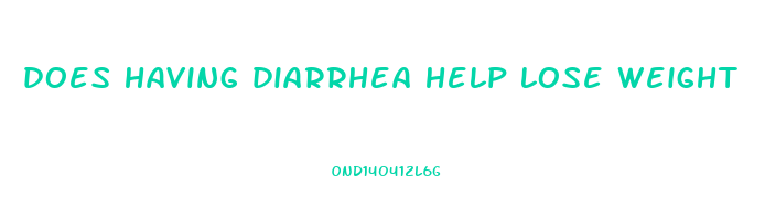 does having diarrhea help lose weight