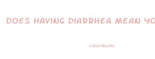 does having diarrhea mean you lose weight