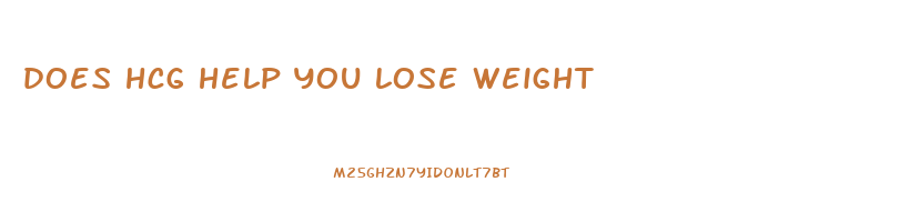 does hcg help you lose weight