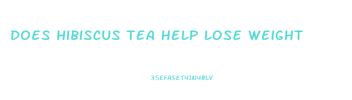 does hibiscus tea help lose weight