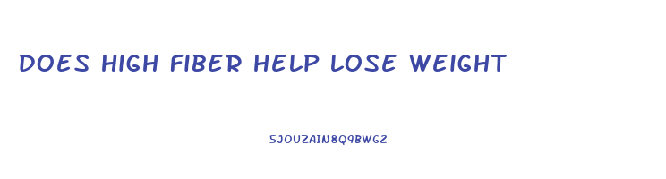 does high fiber help lose weight