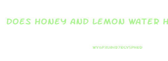 does honey and lemon water help lose weight