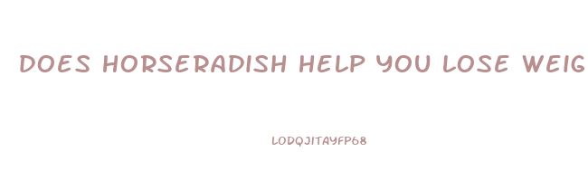 does horseradish help you lose weight