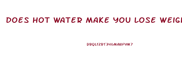 does hot water make you lose weight