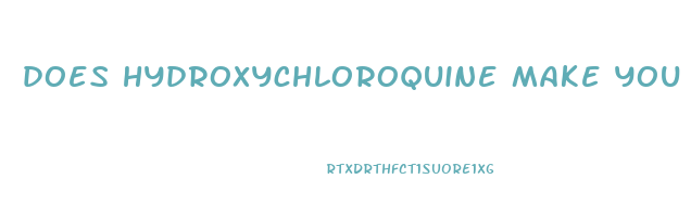 does hydroxychloroquine make you lose weight