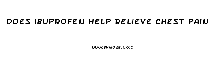 does ibuprofen help relieve chest pain