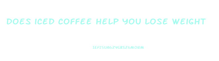 does iced coffee help you lose weight