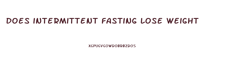 does intermittent fasting lose weight