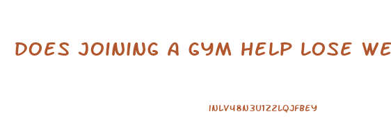 does joining a gym help lose weight