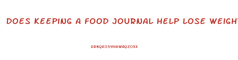 does keeping a food journal help lose weight