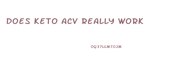 does keto acv really work