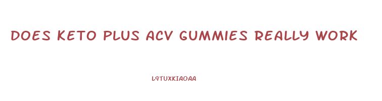 does keto plus acv gummies really work