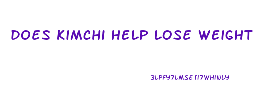 does kimchi help lose weight