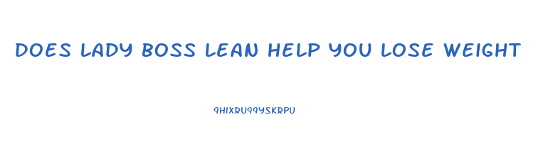 does lady boss lean help you lose weight