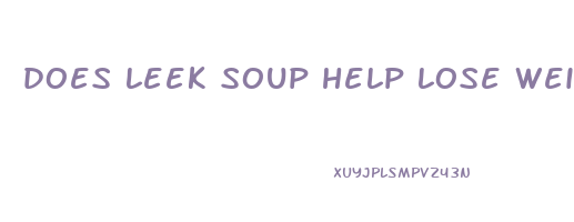 does leek soup help lose weight