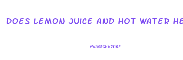 does lemon juice and hot water help lose weight
