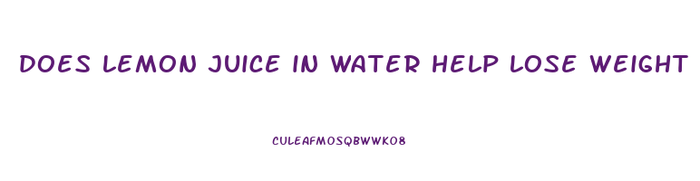 does lemon juice in water help lose weight