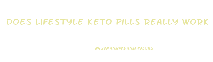 does lifestyle keto pills really work