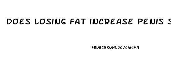 does losing fat increase penis size