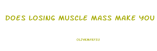 does losing muscle mass make you lose weight