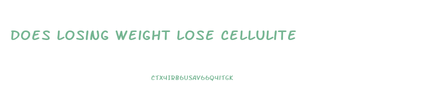 does losing weight lose cellulite