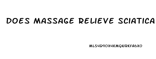 does massage relieve sciatica pain