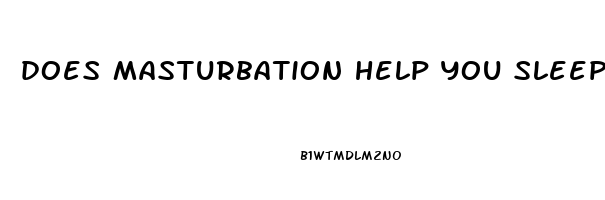 does masturbation help you sleep better