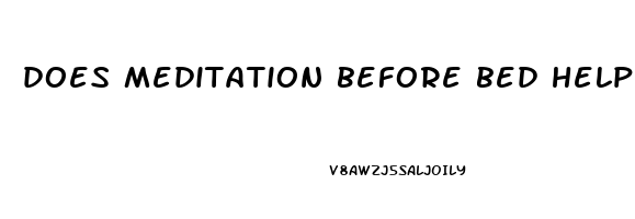 does meditation before bed help sleep