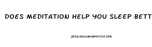 does meditation help you sleep better