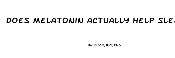 does melatonin actually help sleep