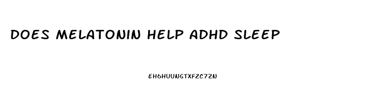 does melatonin help adhd sleep