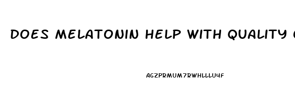 does melatonin help with quality of sleep