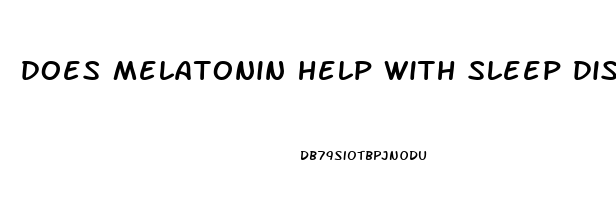 does melatonin help with sleep disorders