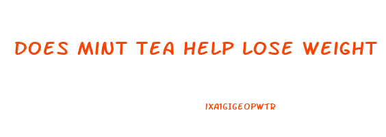does mint tea help lose weight