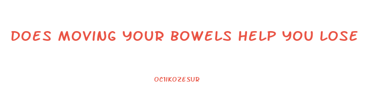 does moving your bowels help you lose weight
