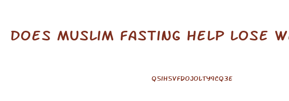does muslim fasting help lose weight
