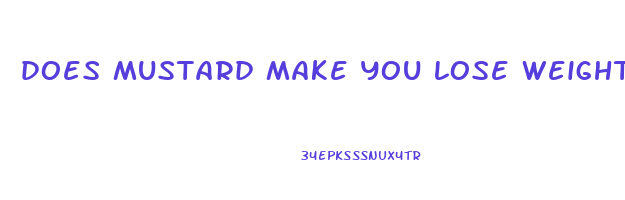 does mustard make you lose weight