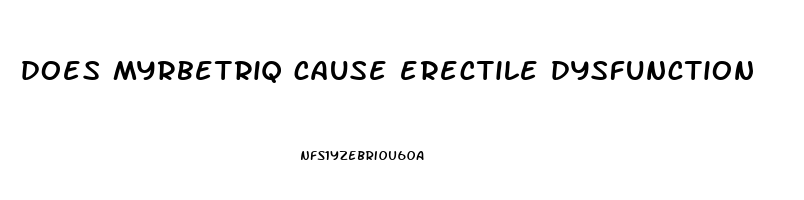 does myrbetriq cause erectile dysfunction